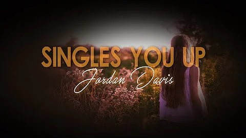 Jordan Davis - Singles You Up (Lyrics)