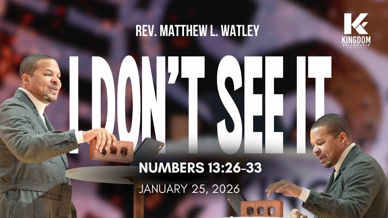 I Don't See It | Re. Matthew L. Watley | Kingdom Fellowship AME