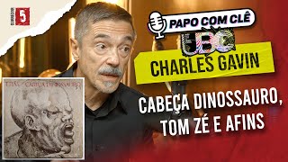 Charles Gavin | Titãs  | Papo com Clê