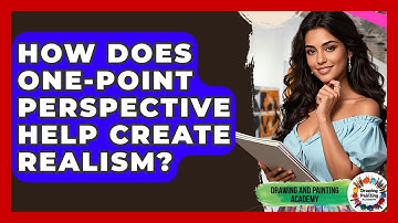 How Does One-Point Perspective Help Create Realism? - Drawing and Painting Academy