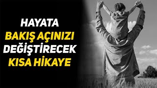 HAYATA BAKIŞ AÇINIZI DEĞİŞTİRECEK BİR KISA HİKAYE - Hayatın Değeri Nedir