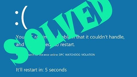 How to solve DPC WATCHDOG VIOLATION BSOD error in windows 8
