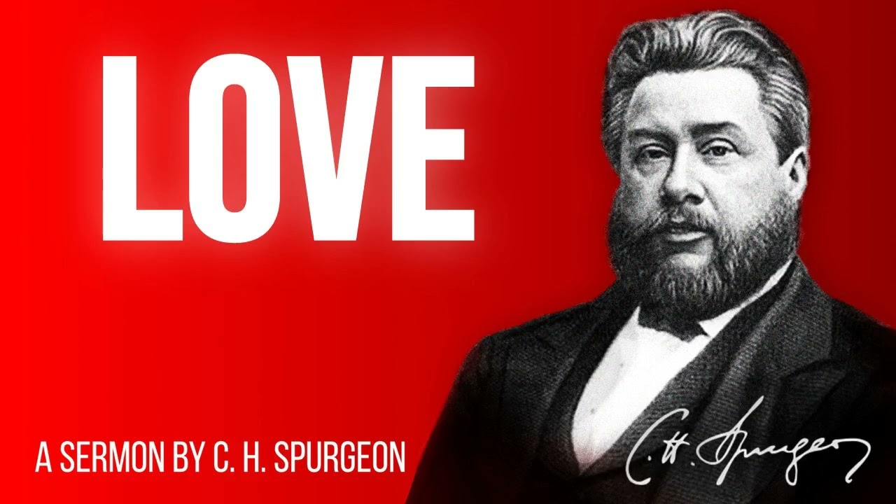 Love (1 John 4:19) - Charles Spurgeon Sermon
