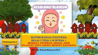 Materi kelas 5 tema 2 subtema 1 muatan bahasa indonesia menggali
informasi dengan a...