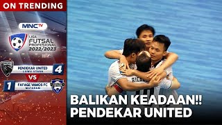 EPIC COMEBACK!! On Fire Pendekar United 4 VS 1 Fafage Vamos FC | LIGA FUTSAL PROFESIONAL