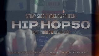 Stray Side & YaKnow?Check! - HIP HOP 50 feat Worldwide Hip Hop