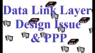Data Link Layer Design Issue & PPP