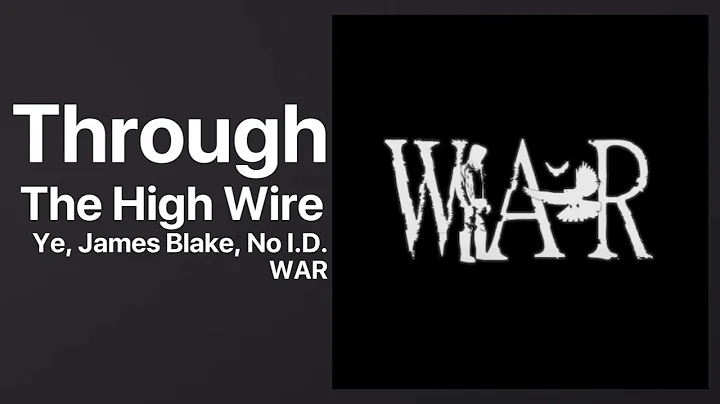 Ye , James Blake, No I.D. - Through The High Wire | NEW LEAK | CDQ | WAR