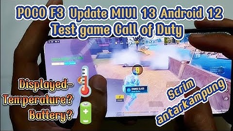 Update MIUI 13 Android 12 POCO F3 Test Game Call of Duty Mobile | Handcam | Battery Drain | Scrim