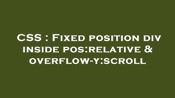 CSS : Fixed position div inside pos:relative & overflow-y:scroll