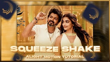 Squeeze Shake Tutorial ❤🔥 in Alight motion - with preset 🥂