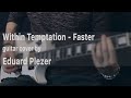 Within Temptation Faster Guitar Cover By Eduard Plezer TAB 