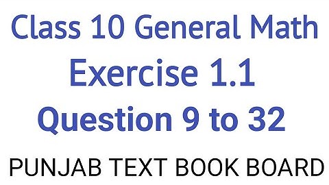 General Math Class 10 Chapter 1 Exercise 1.1 Question 9 to 32 Punjab Text Book Board