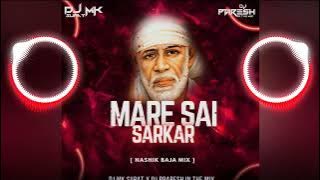 MERE SAI SARKAR NASHIK BAJA MIX DJ MK SURAT X DJ PARESH IN THE MIX