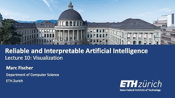 Reliable and Interpretable Artificial Intelligence -- Lecture 10 (Visualization)