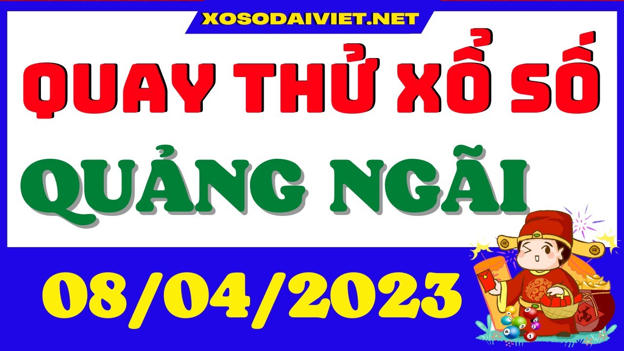 bj39 com Quay thử XSQN Ngày 8/4/2023 | Dự đoán kết quả Xổ Số Quảng Ngãi thứ 7 ngày 8 tháng 4 năm 2023