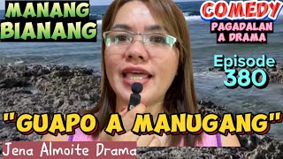'Guapo a manugang' Manang Bianang (Episode 380) COMEDY PAG-ADALAN a drama/ JENA ALMOITE DRAMA