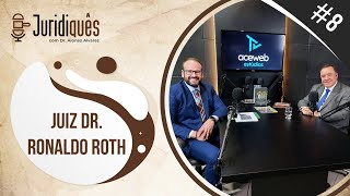 Juridiquês #8 - Juiz Dr. Ronaldo Roth