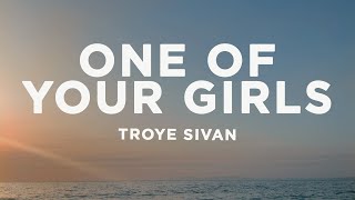 Troye Sivan - One of Your Girls (Lyrics)