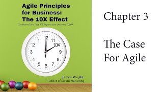 Agile Principles for Business, Chapter 3, The Case for Agile