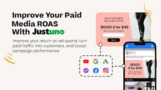 Improve Your Paid Media Return on Ad Spend With Justuno