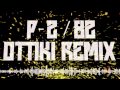 P-2 / 82 (Ottiki Remix)