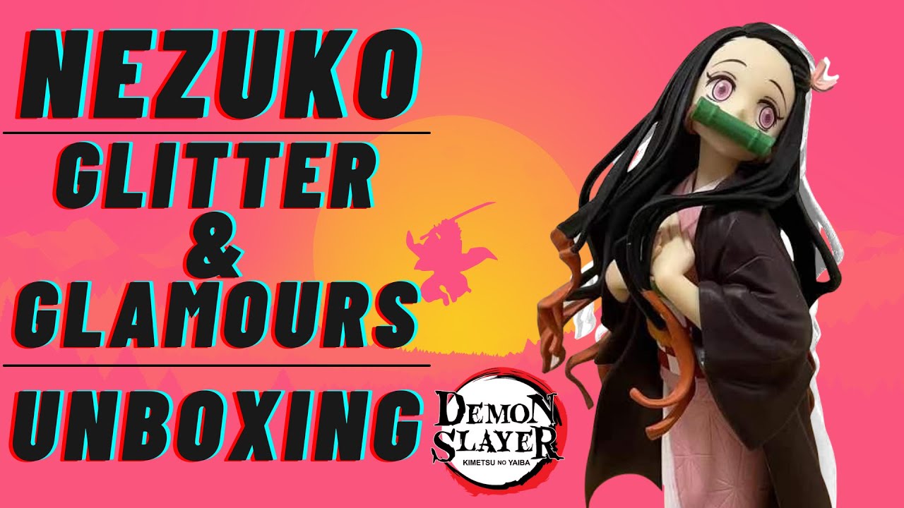 Kamado Nezuko Glitter Glamours Figure Unboxing Youtube Kamado Nezuko Glitter Glamours Figure Unboxing Youtube