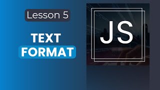 JavaScript Fundamentals Course:  How to format text with Concatenation and Interpolation