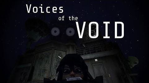 Voices of the Void - A Terrible First Attempt