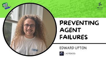 Catastrophic agent failure and how to avoid it // Edward Upton // Agents in Production 2025
