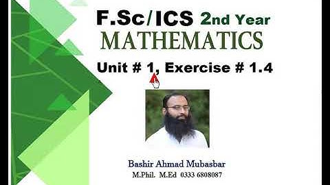 Mathematics 2nd Year  Unit # 1, Exercise # 1.4