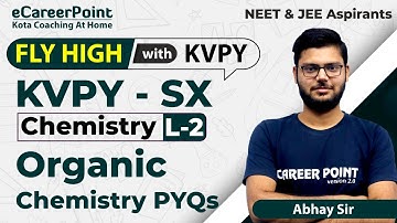 KVPY SX | Organic Chemistry PYQs | Lecture - 2 | Abhay Sir | @eCareerPoint-JEE