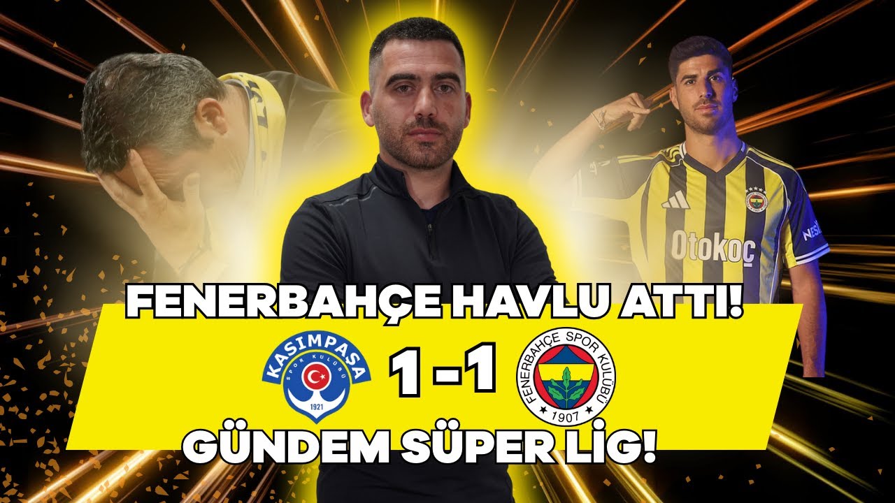 Bu Beraberlik Neye Mal Olacak? I Fenerbahçe Tehlikede! I Kasımpaşa 1 Fenerbahçe 1 I Gündem süper lig