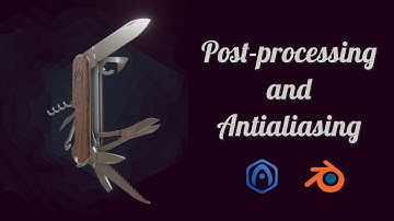 Verge3D for Blender Basics - Part 10 - Post-processing and Antialiasing