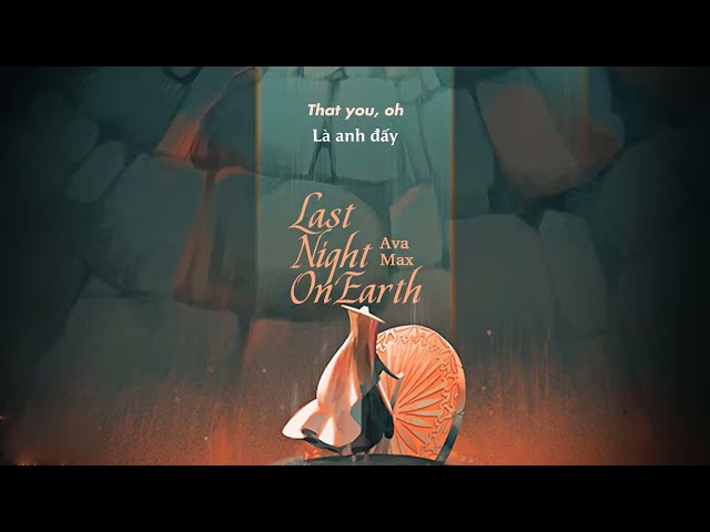 Vietsub | Last Night On Earth - Ava Max | Lyrics Video class=