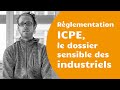 Rglementation icpe le dossier sensible des industriels 