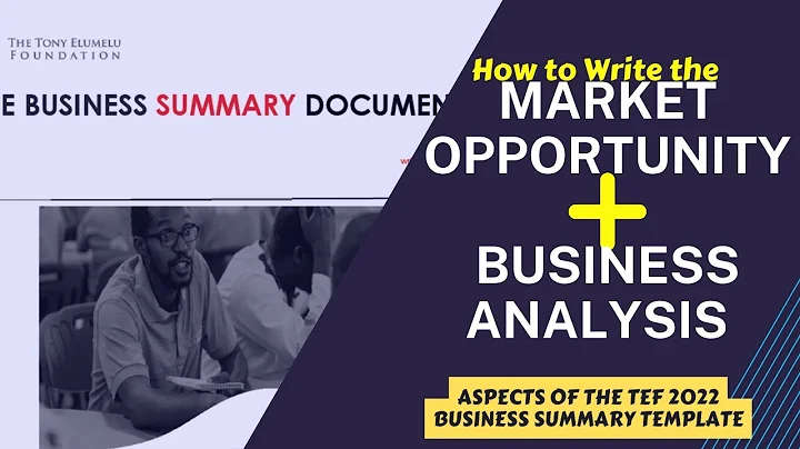 Part 2 TEF Business Summary Document: How To Write the MARKET OPPORTUNITY and BUSINESS ANALYSIS.
