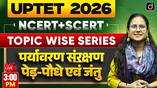 UPTET 2026 EVS | Environment, Plants &amp; Animals Topic Wise Series | Drishti Teaching Exams