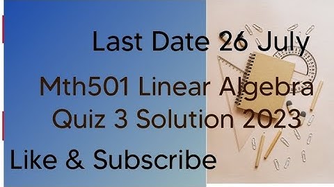 MTH501 Linear Algebra Quiz # 03 Solution 2023