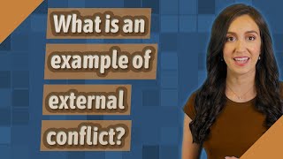 What is an example of external conflict? What Is External Conflict Easiest Explanation