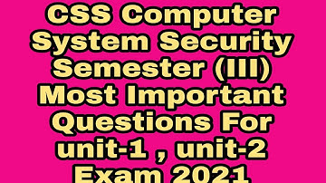 #AKTU,#IITKanpur, #CSS #CSS- Computer System Security most important questions for two units..…...