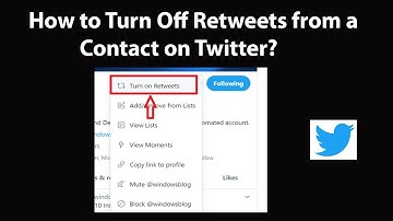 How to Turn Off Retweets from a Contact on Twitter?