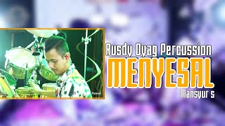 MENYESAL (MANSYUR S) VERSI KOPLO RUSDY OYAG PERCUSSION