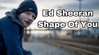 Ed Sheeran - Shape of You ( Lyrics )