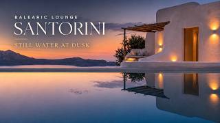 Balearic Chillout Mix 🌅 Santorini — Still Water at Dusk | 1 Hour Mediterranean Lounge screenshot 3