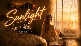 Nyla Voss - Sunlight｜Lyrics Video｜Lo-fi Love Song | soft love sounds like this