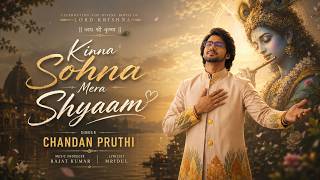 Kinna Sohna Mera Shyaam | Janamashtami Special | Chandan Pruthi | Rajat Kumar | Mridul #janmashtami
