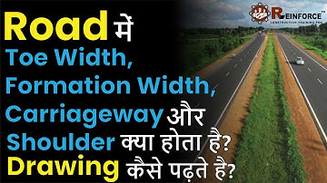 What is Toe Width, Formation Width, Carriageway  and Shoulders in road | How to read it