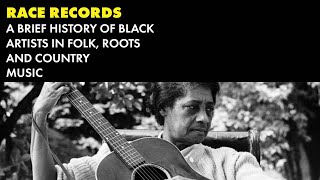 Race Records: A Brief History of Black Artists in Folk, Roots and Country Music