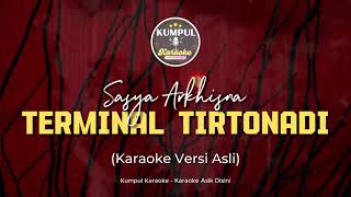Terminal Tirtonadi - Sasya Arkhisna (Karaoke) || KUMPUL KARAOKE